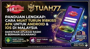Cara Muat Turun APK 918Kiss untuk Android & iOS di Malaysia