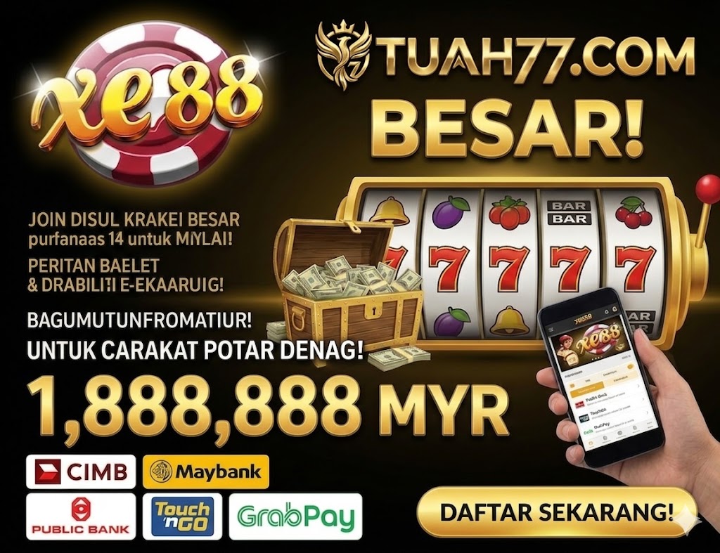 Kelebihan Bermain di XE88: Grafik Menarik & Jackpot Besar!