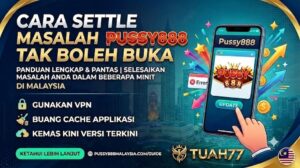 Cara Settle Masalah Pussy888 Tak Boleh Buka